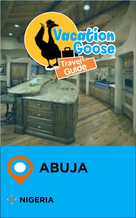 Vacation Goose Travel Guide Abuja Nigeria