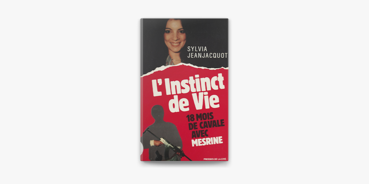 L Instinct De Vie 18 Mois De Cavale Avec Mesrine On Apple Books