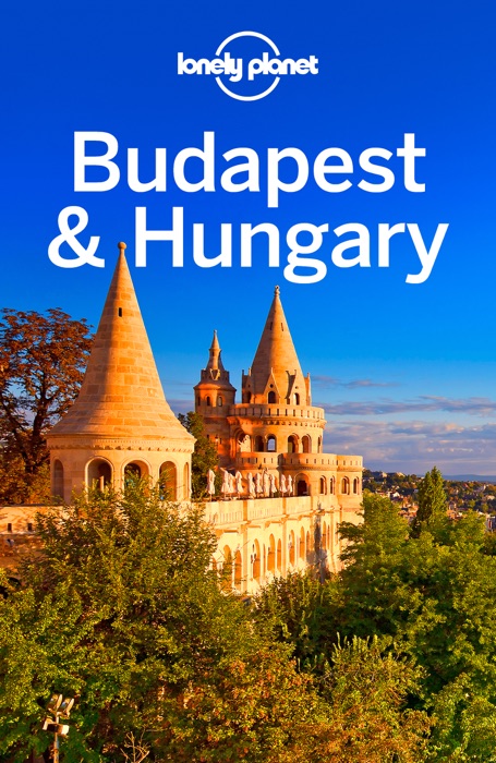 Budapest & Hungary Travel Guide