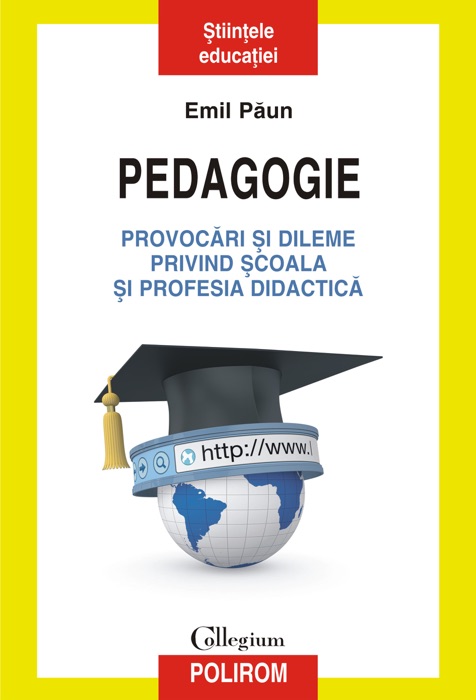 Pedagogie: provocări şi dileme privind şcoala şi profesia didactică