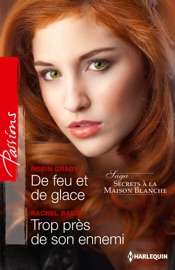 De feu et de glace - Trop près de son ennemi - Robyn Grady & Rachel Bailey by  Robyn Grady & Rachel Bailey PDF Download