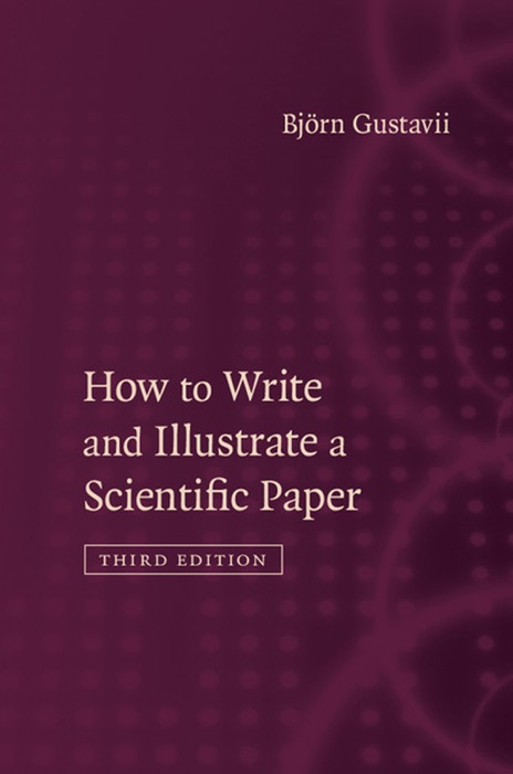 How to Write and Illustrate a Scientific Paper: Third Edition