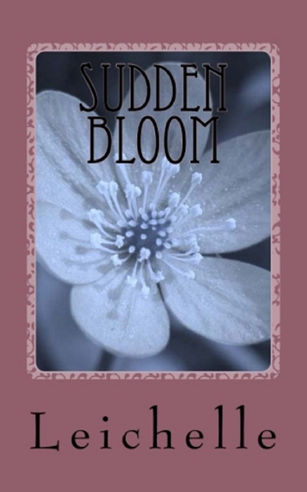 Sudden Bloom