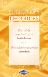 Pour Noël, pour toute la vie-Pour séduire un prince - Leanne Banks & Caroline Anderson by  Leanne Banks & Caroline Anderson PDF Download
