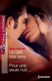 Un défi très sexy - Pour une seule nuit... - Debbi Rawlins & Nancy Warren by  Debbi Rawlins & Nancy Warren PDF Download