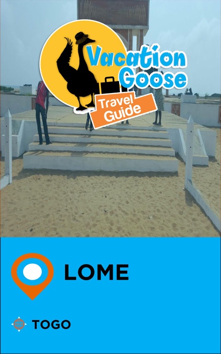 Vacation Goose Travel Guide Lome Togo