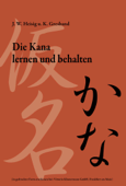 Die Kana lernen und behalten - James W. Heisig & Klaus Gresbrand