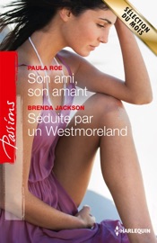 Son ami, son amant - Séduite par un Westmoreland - Paula Roe & Brenda Jackson by  Paula Roe & Brenda Jackson PDF Download