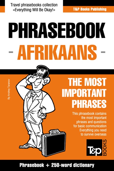 Afrikaans Phrasebook: Phrasebook + 250-Word Dictionary