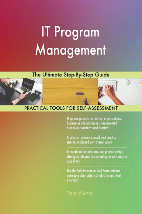 IT Program Management The Ultimate Step-By-Step Guide