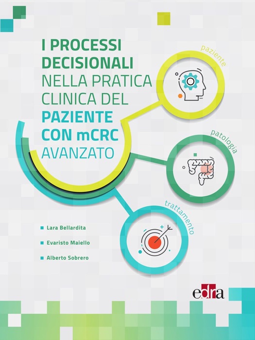 I processi decisionali nella pratica clinica del paziente con mCRC avanzato