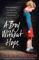 Casey Watson - A Boy Without Hope artwork