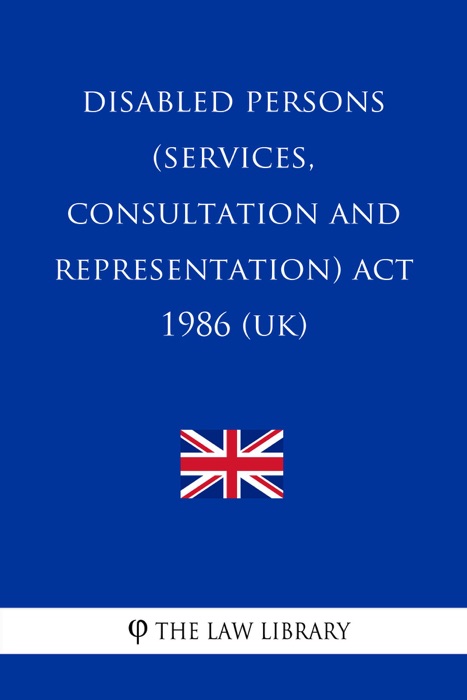 Disabled Persons (Services, Consultation and Representation) Act 1986 (UK)