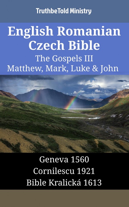 English Romanian Czech Bible - The Gospels III - Matthew, Mark, Luke & John