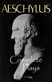 The Complete Aeschylus - Aeschylus
