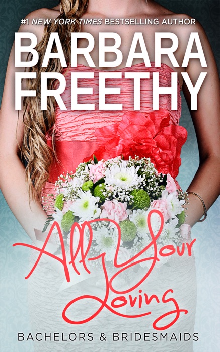 All Your Loving (Bachelors & Bridesmaids #3)