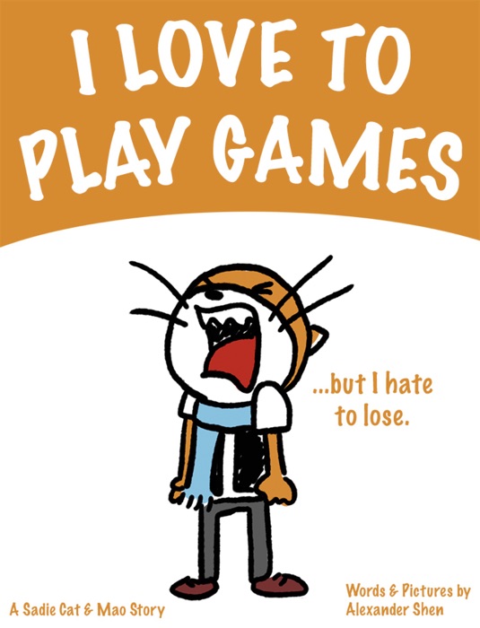 I Love to Play Games (but I hate to lose)