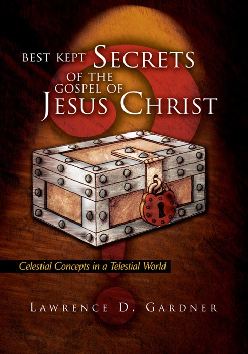 Best Kept Secrets Of The Gospel Of Jesus Christ