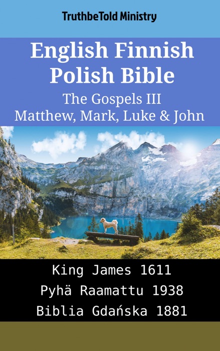 English Finnish Polish Bible - The Gospels III - Matthew, Mark, Luke & John