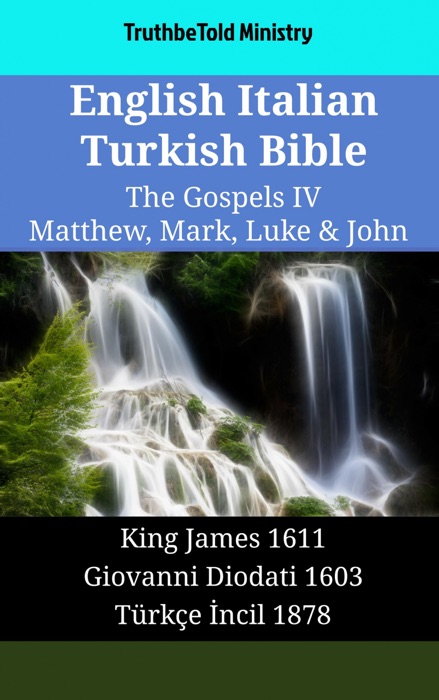 English Italian Turkish Bible - The Gospels IV - Matthew, Mark, Luke & John