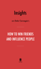 Insights on Dale Carnegie’s How to Win Friends and Influence People by Instaread - Instaread