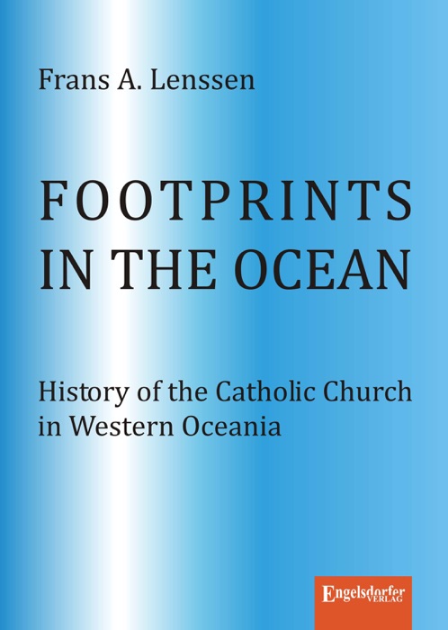 Footprints in the ocean. History of the Catholic Church in Western Oceania