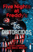 Os distorcidos - Scott Cawthon & Kira Breed-Wrisley