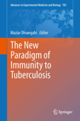 The New Paradigm of Immunity to Tuberculosis - Maziar Divangahi