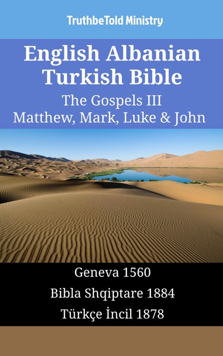 English Albanian Turkish Bible - The Gospels III - Matthew, Mark, Luke & John