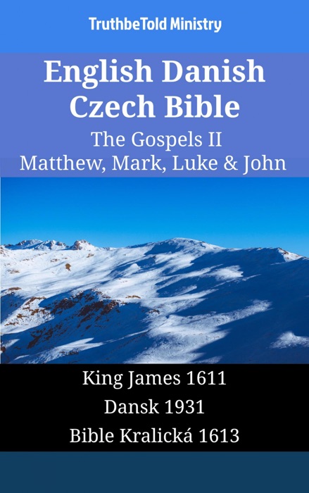 English Danish Czech Bible - The Gospels II - Matthew, Mark, Luke & John