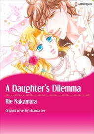 A Daughter's Dilemma - Rie Nakamura by  Rie Nakamura PDF Download