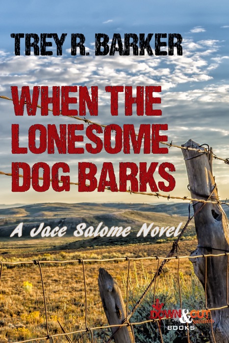 When the Lonesome Dog Barks: A Jace Salome Novel