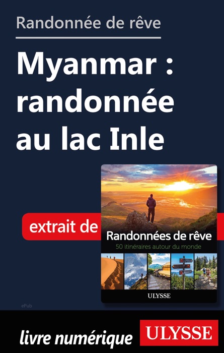 Randonnée de rêve - Myanmar : randonnée au lac Inle