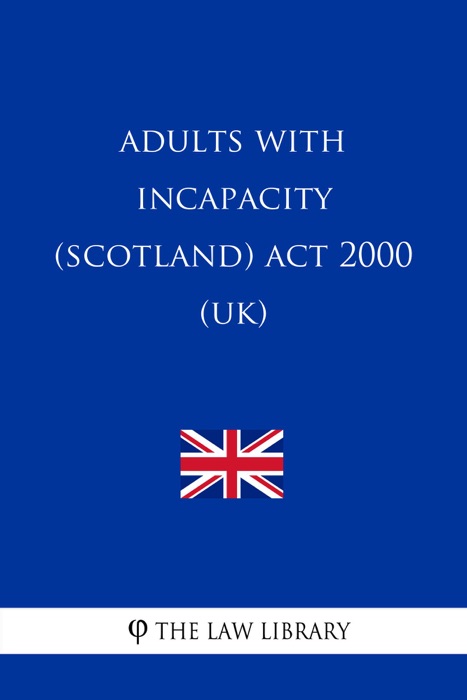 Adults with Incapacity (Scotland) Act 2000 (UK)