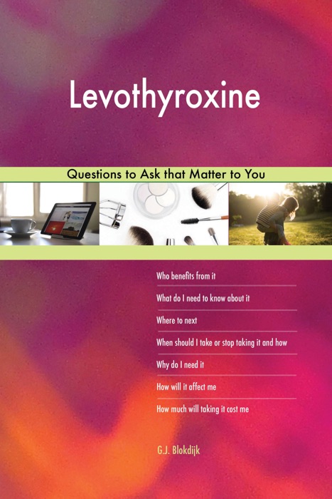 Levothyroxine 627 Questions to Ask that Matter to You