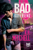 K.A. Mitchell - Bad Boyfriend artwork