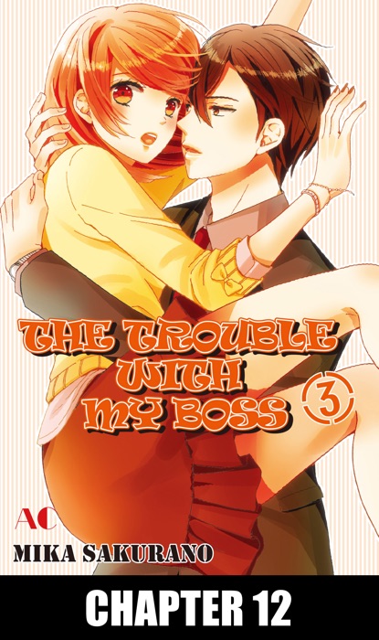 THE TROUBLE WITH MY BOSS Chapter 12