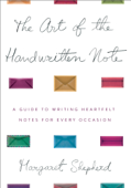 The Art of the Handwritten Note - Margaret Shepherd