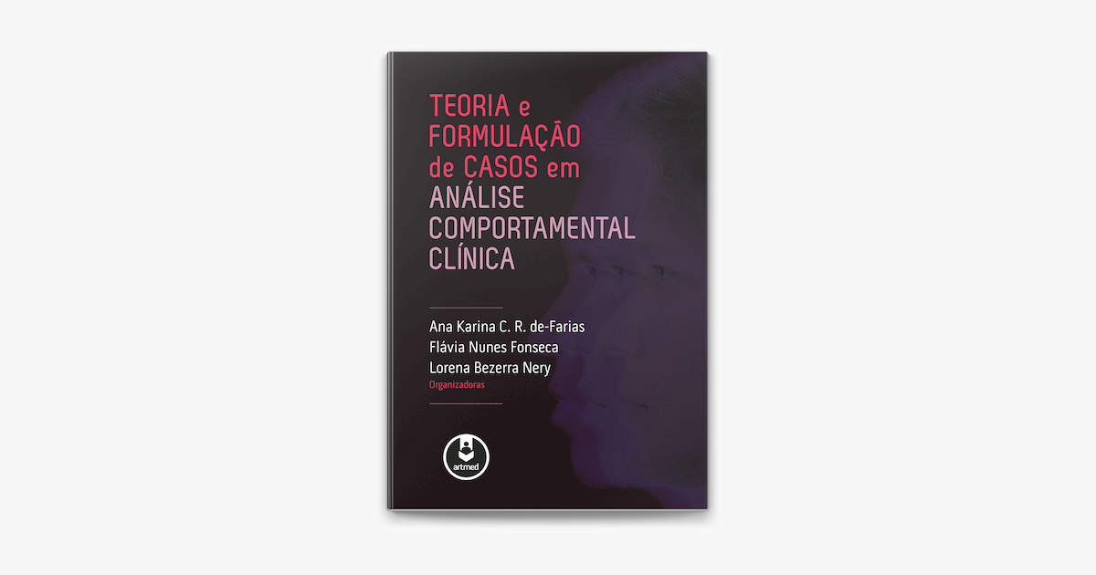 ‎Teoria e Formulação de Casos em Análise Comportamental Clínica em