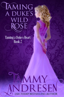 Tammy Andresen - Taming a Duke's Wild Rose artwork