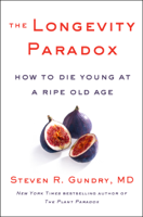 Dr. Steven R. Gundry, M.D. - The Longevity Paradox artwork