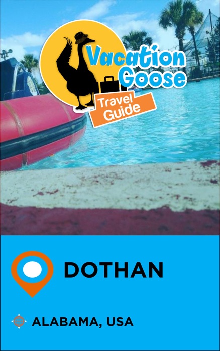 Vacation Goose Travel Guide Dothan Alabama, USA