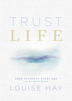 Louise Hay - Trust Life artwork