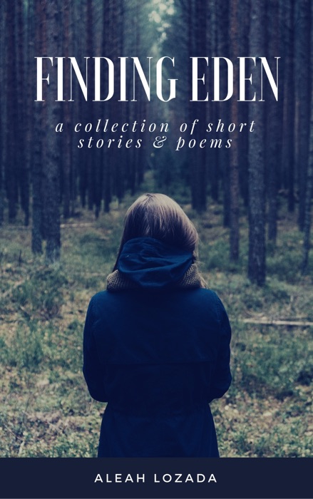 Finding Eden: A Collection Of Short Stories & Poems