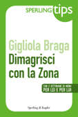 Dimagrisci con la Zona - Sperling Tips - Gigliola Braga