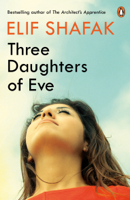 Elif Shafak - Three Daughters of Eve artwork