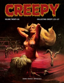Creepy Archives Volume 26 - Nick Cuti, Roger McKenzie, Bruce Jones, Alex Toth & Alfredo Alcala by  Nick Cuti, Roger McKenzie, Bruce Jones, Alex Toth & Alfredo Alcala PDF Download