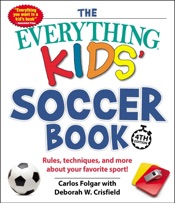The Everything Kids' Soccer Book, 4th Edition