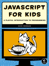 JavaScript for Kids - Nick Morgan Cover Art