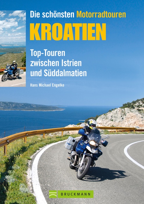 Die schönsten Motorradtouren Kroatien:  11 Top Touren zwischen Istrien und Süddalmatien